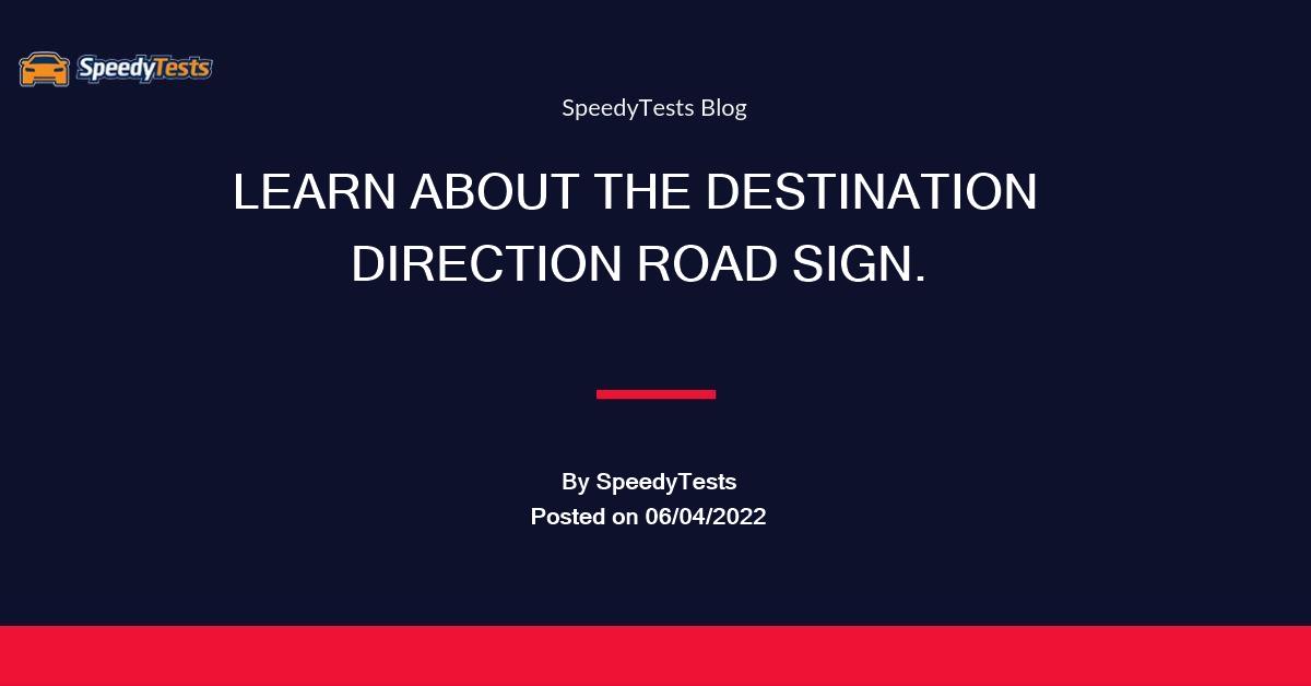 what-does-the-destination-direction-road-sign-mean-speedytests