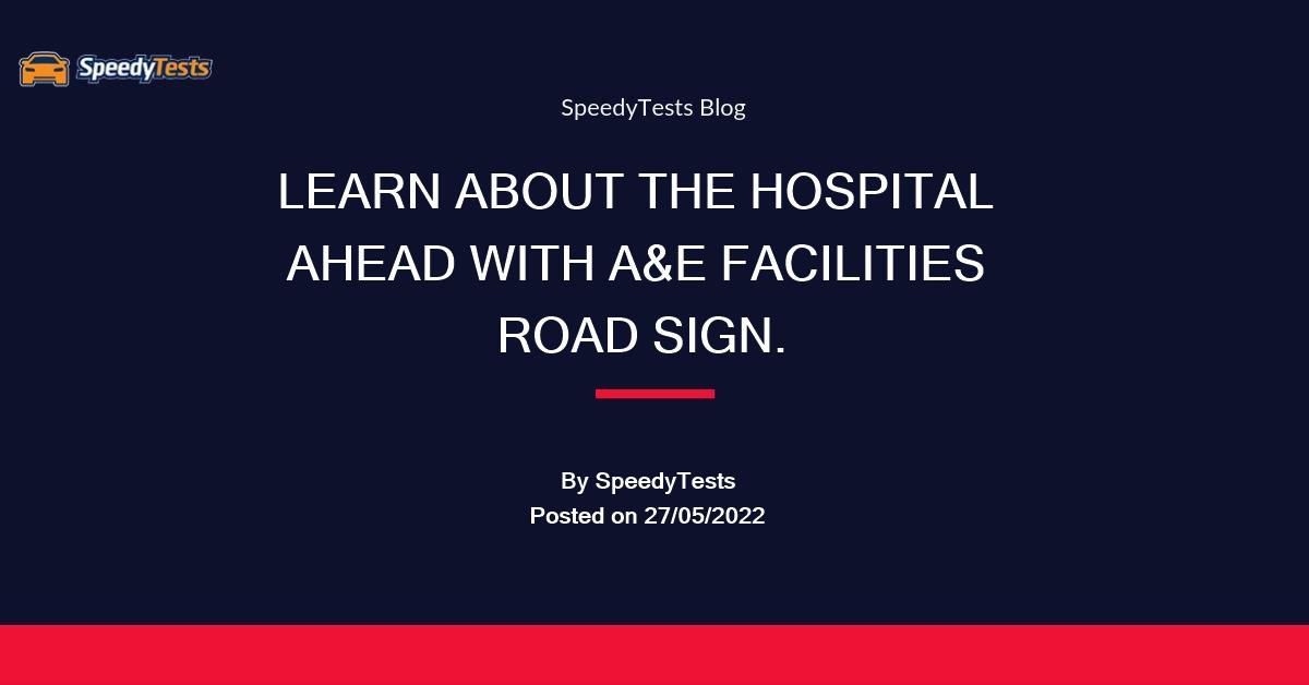 what-does-the-hospital-ahead-road-sign-mean-speedytests