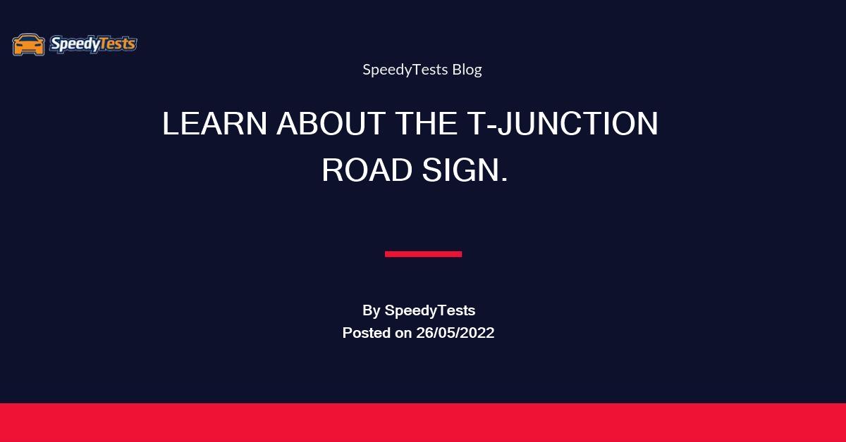 what-does-the-t-junction-road-sign-mean-speedytests